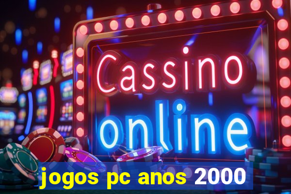 jogos pc anos 2000